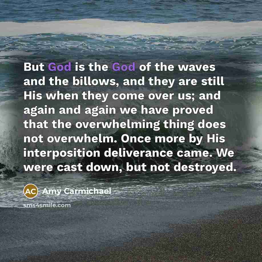 “But God is the God of the waves and the…” quote by Amy Carmichael