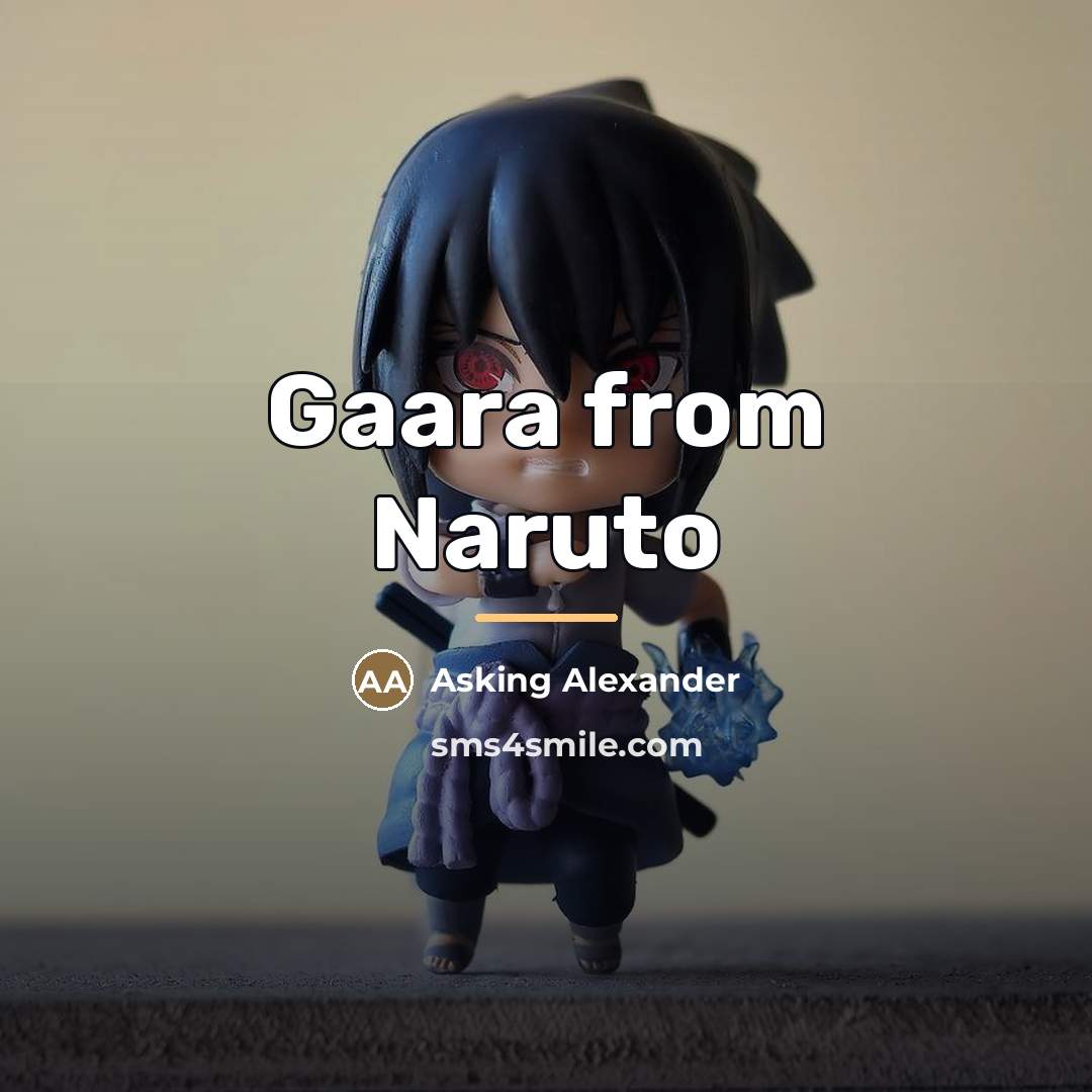 “Gaara from Naruto…” quote by Asking Alexander