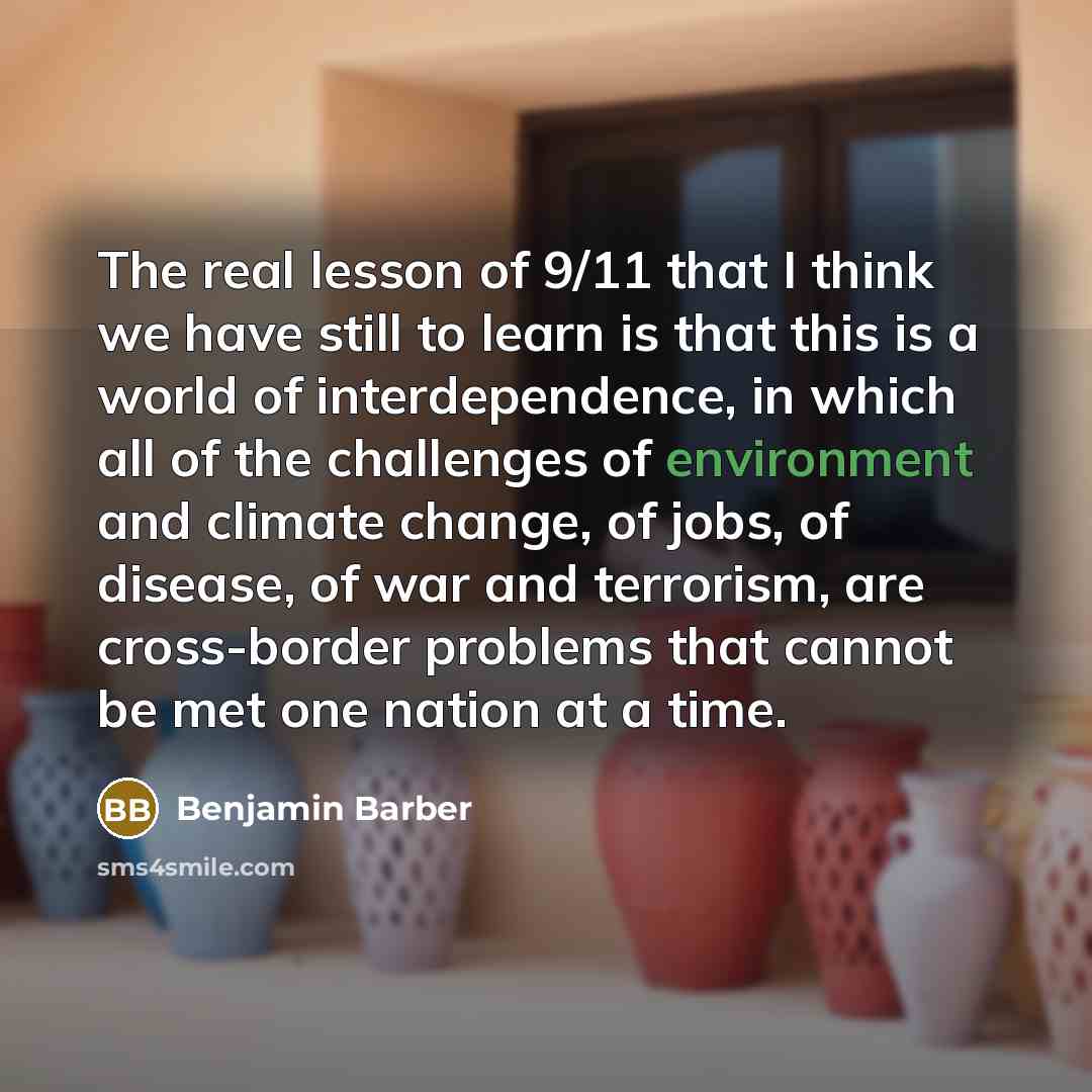 “The real lesson of 9/11 that I think we have…” quote by Benjamin Barber