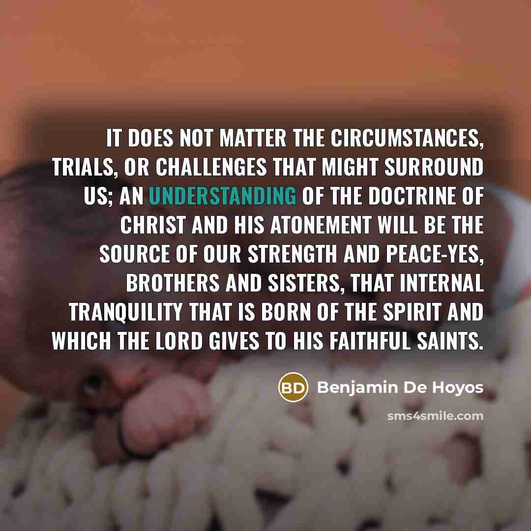 “It does not matter the circumstances, trials, or challenges that…” quote by Benjamin De Hoyos