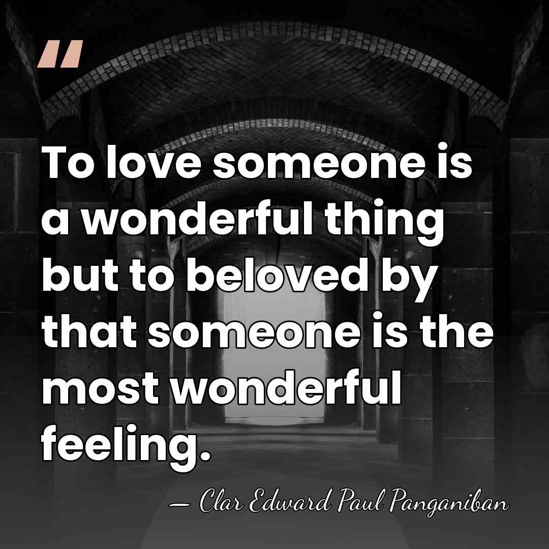 To love someone is a wonderful thing but to beloved by that&hellip; - Clar Edward Paul Panganiban