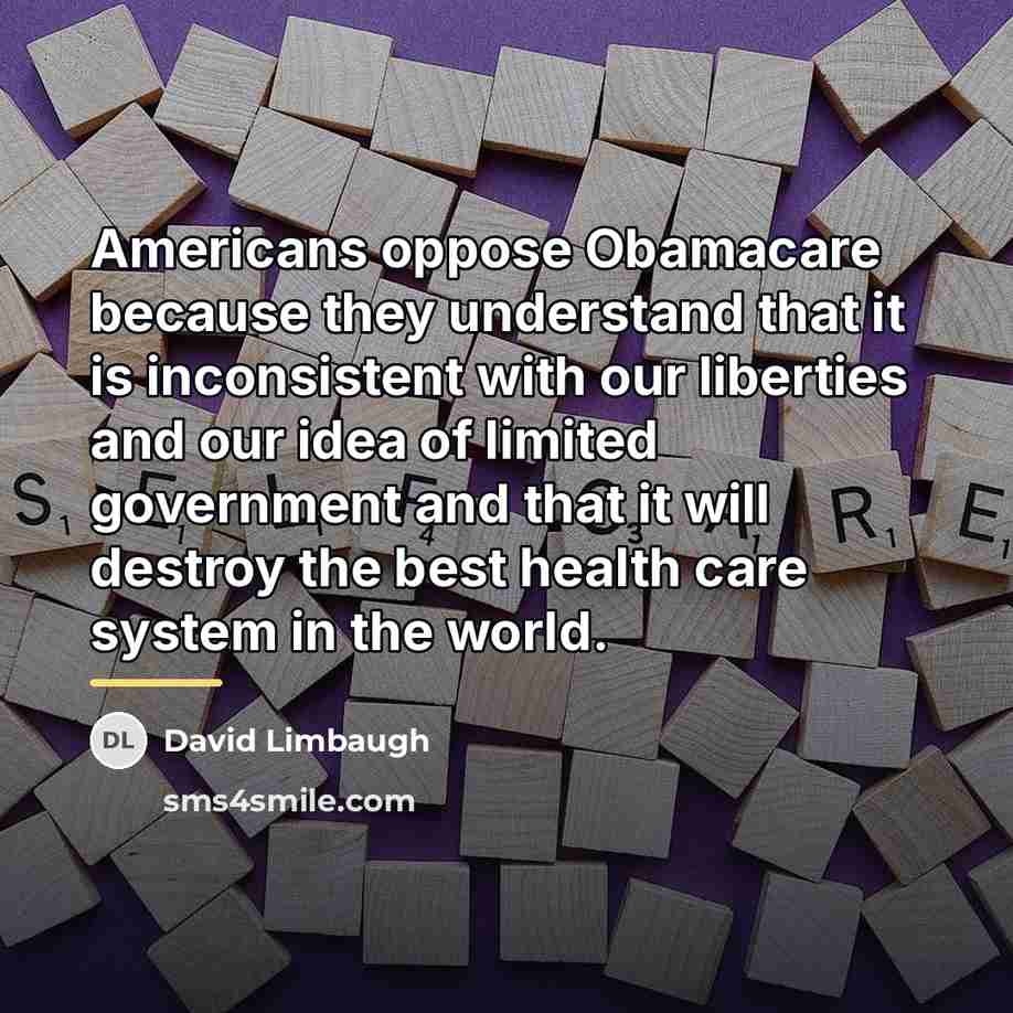 “Americans oppose Obamacare because they understand that it is inconsistent…” quote by David Limbaugh