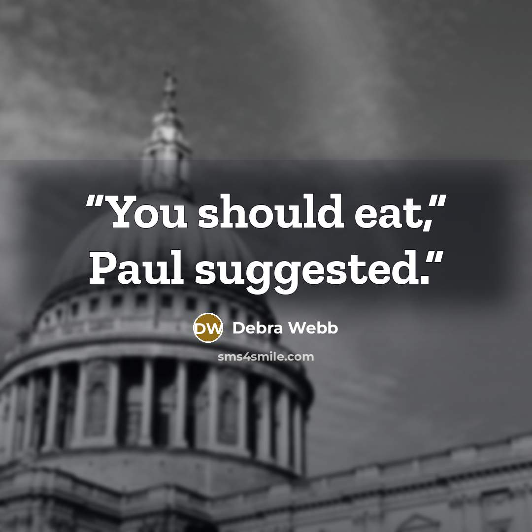 “You should eat,” Paul suggested.” quote by Debra Webb