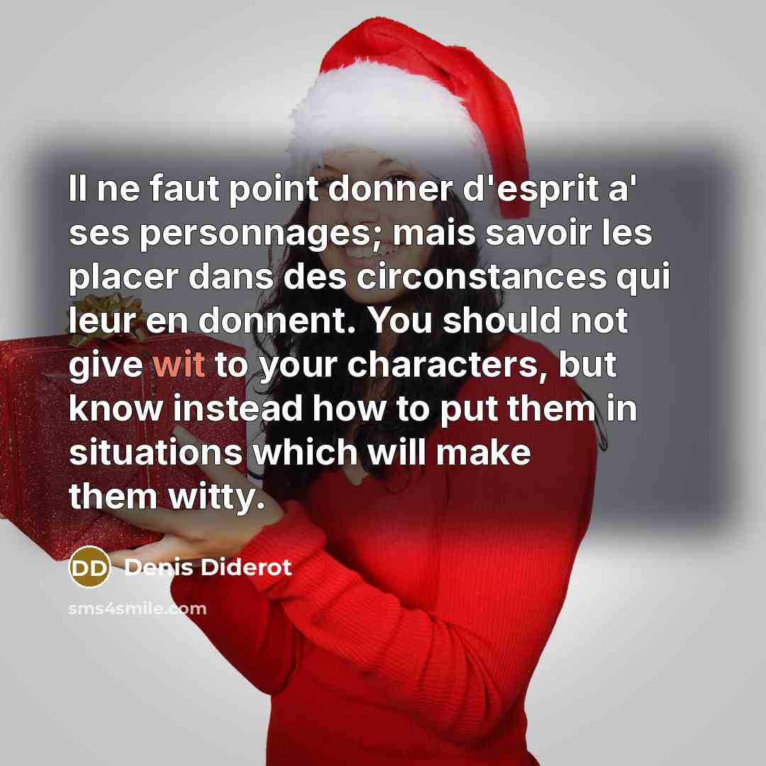 “Il ne faut point donner d'esprit a' ses personnages; mais…” quote by Denis Diderot