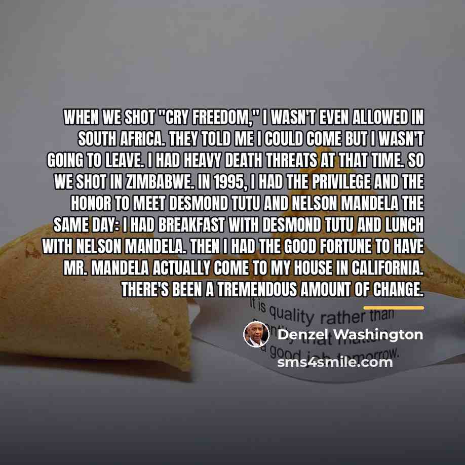“When we shot "Cry Freedom," I wasn't even allowed in…” quote by Denzel Washington