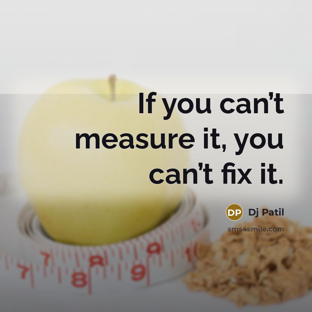 “If you can’t measure it, you can’t fix it.…” quote by DJ Patil