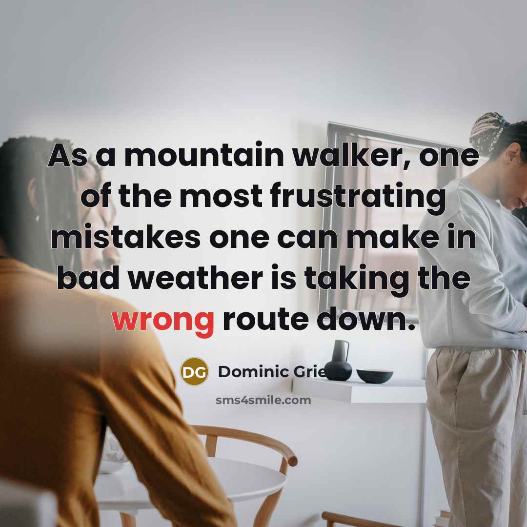 “As a mountain walker, one of the most frustrating mistakes…” quote by Dominic Grieve