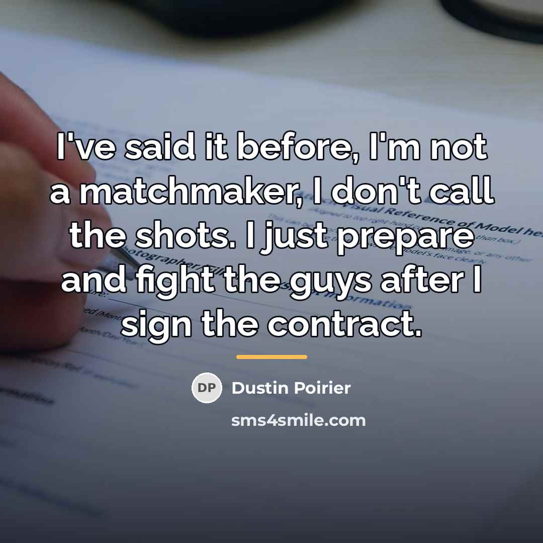 “I've said it before, I'm not a matchmaker, I don't…” quote by Dustin Poirier