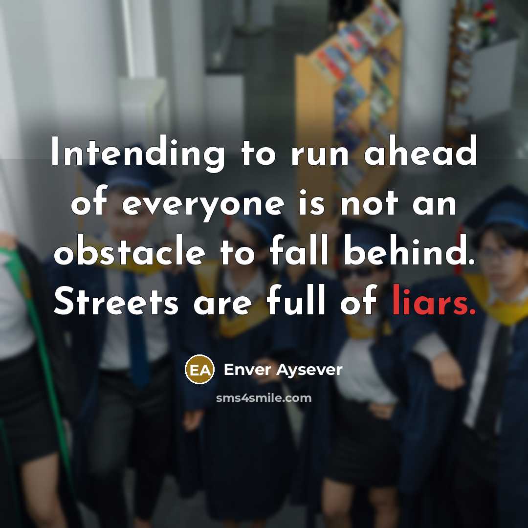 “Intending to run ahead of everyone is not an obstacle…” quote by Enver Aysever