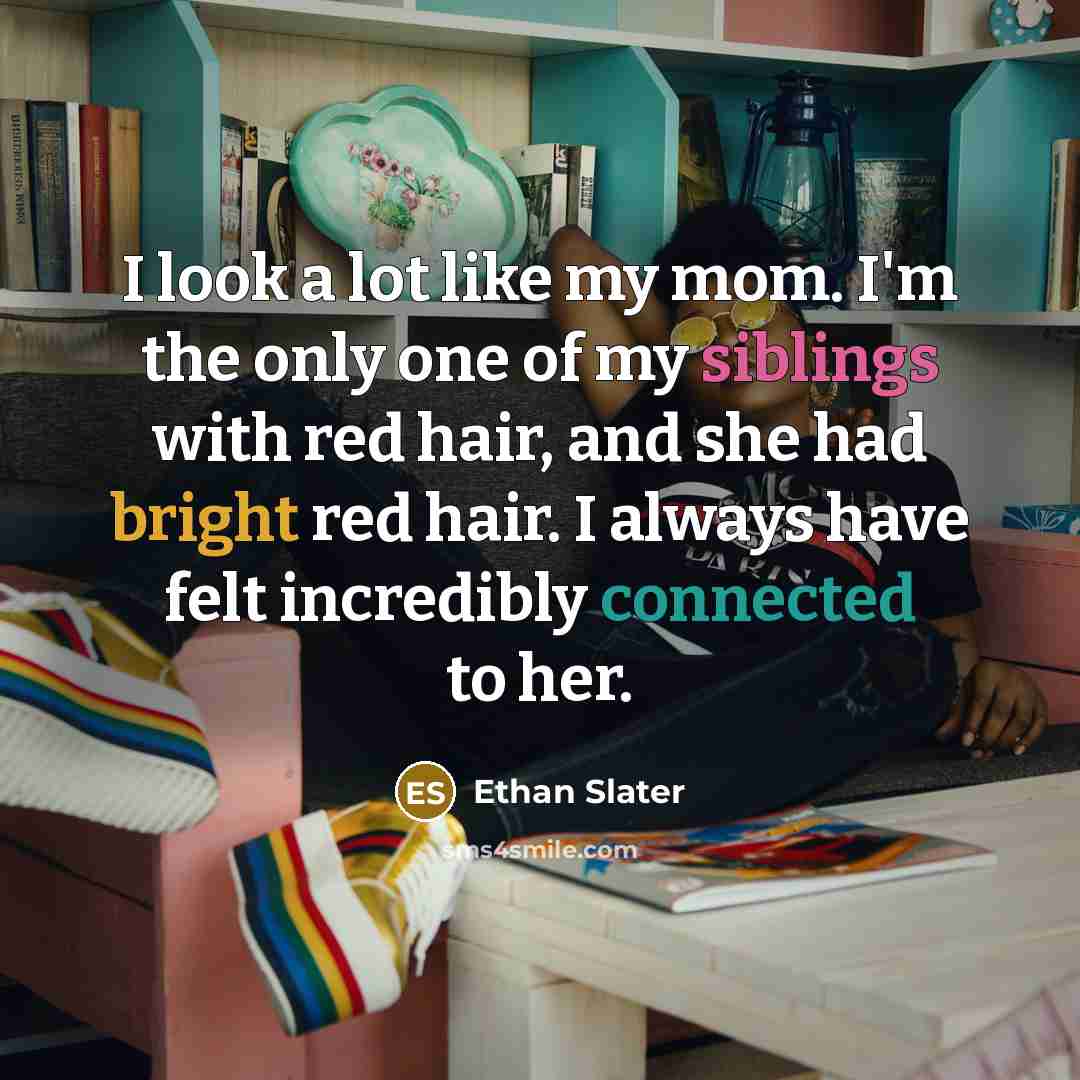 “I look a lot like my mom. I'm the only…” quote by Ethan Slater