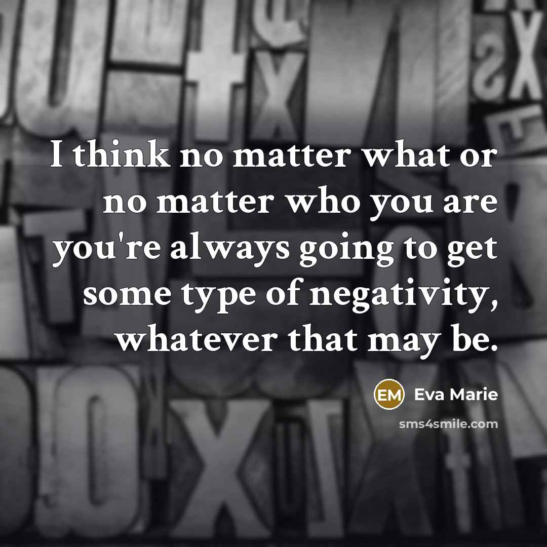 “I think no matter what or no matter who you…” quote by Eva Marie