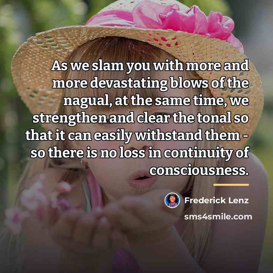 “As we slam you with more and more devastating blows…” quote by Frederick Lenz