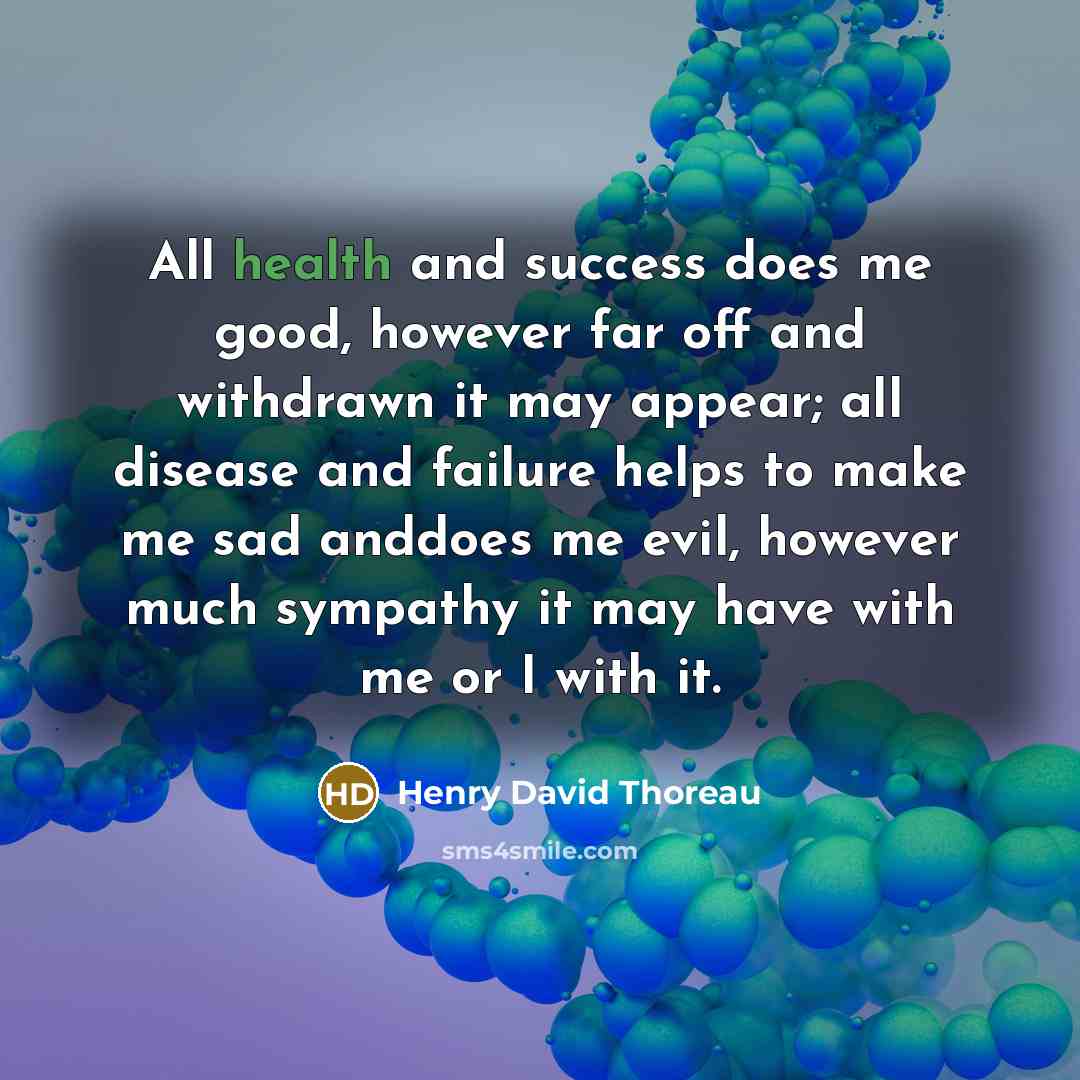 “All health and success does me good, however far off…” quote by Henry David Thoreau