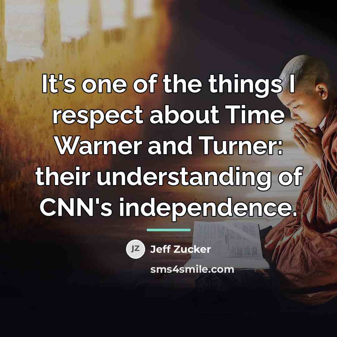 “It's one of the things I respect about Time Warner…” quote by Jeff Zucker