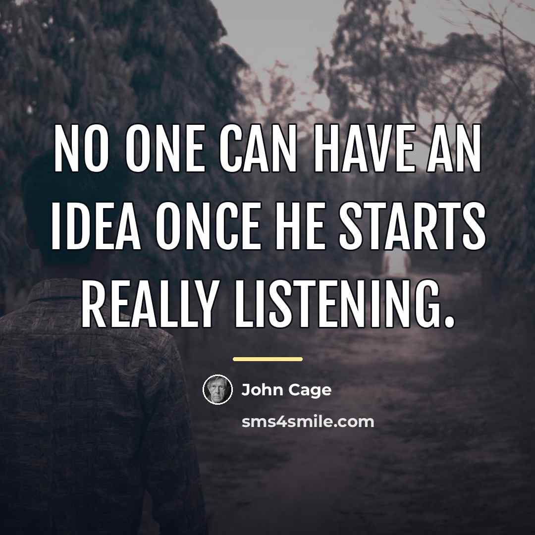 “No one can have an idea once he starts really…” quote by John Cage