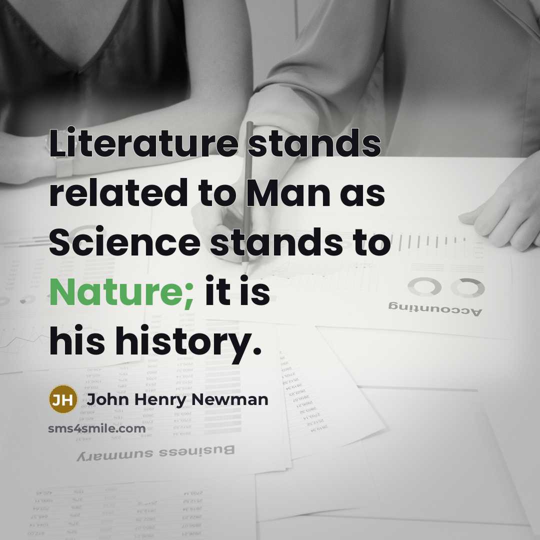“Literature stands related to Man as Science stands to Nature;…” quote by John Henry Newman