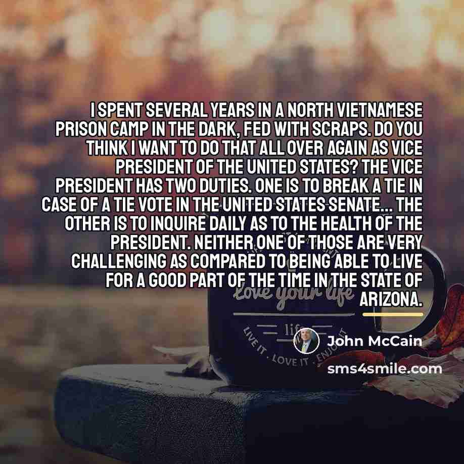 “I spent several years in a North Vietnamese prison camp…” quote by John McCain