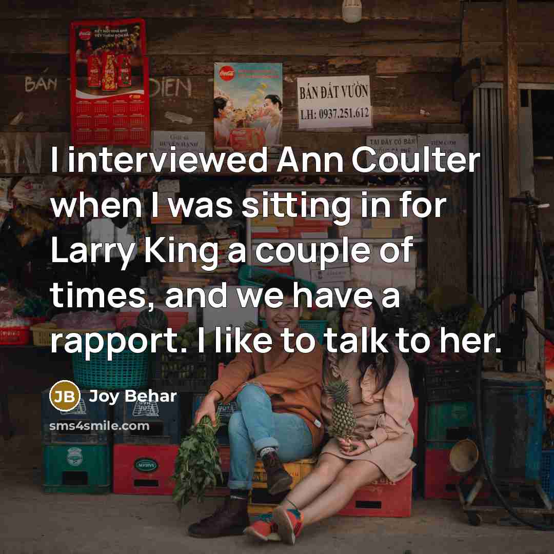 “I interviewed Ann Coulter when I was sitting in for…” quote by Joy Behar