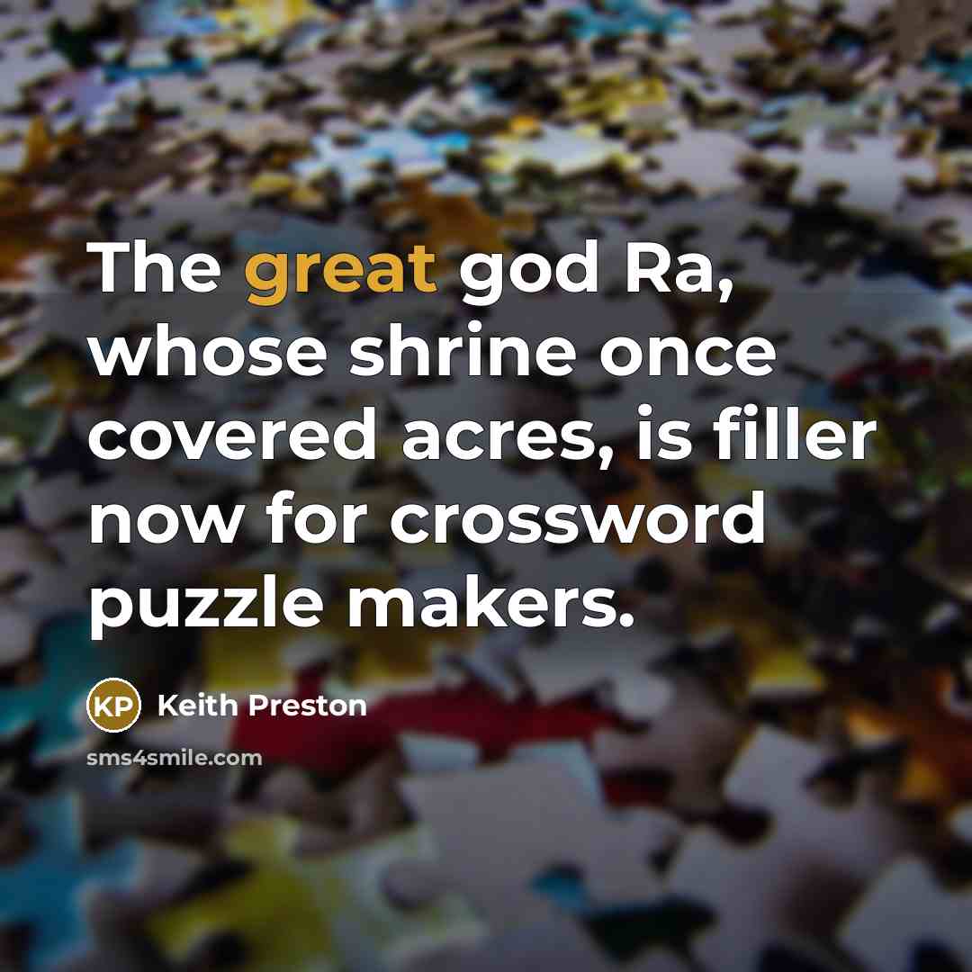 “The great god Ra, whose shrine once covered acres, is…” quote by Keith Preston