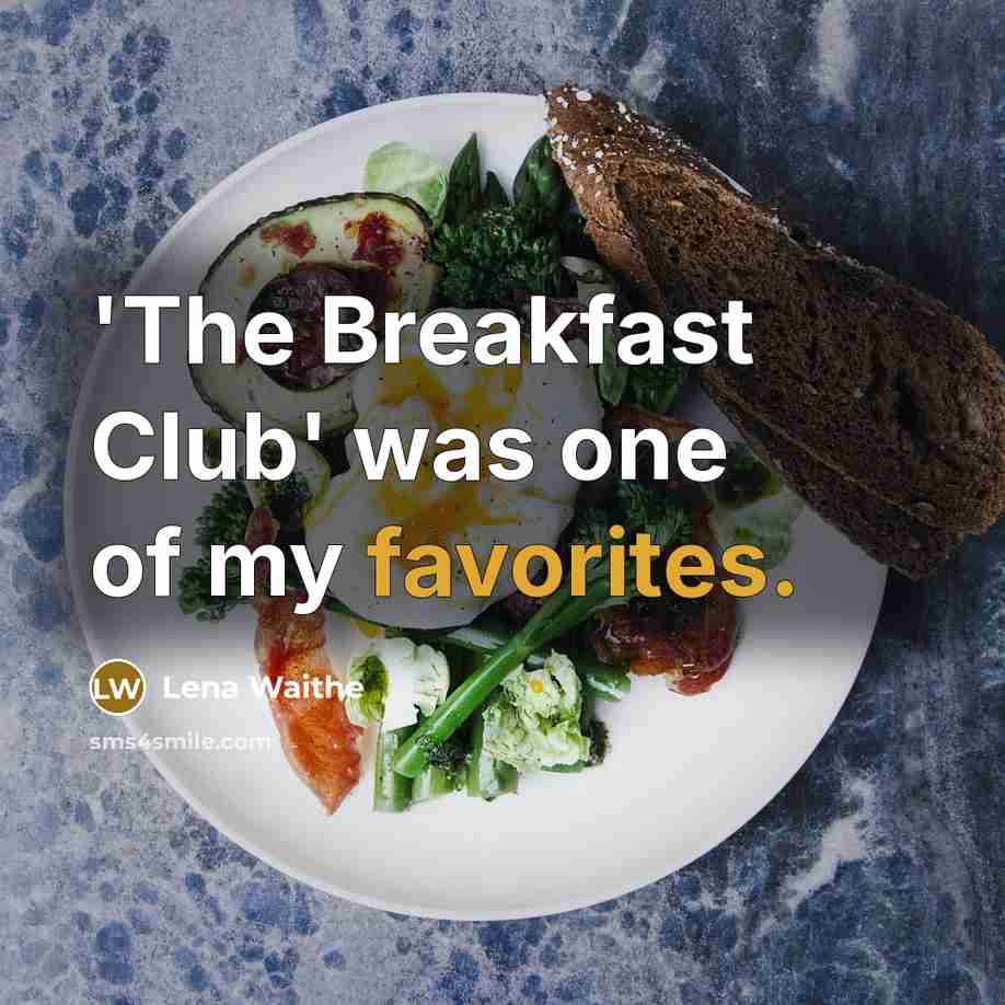 “'The Breakfast Club' was one of my favorites.…” quote by Lena Waithe