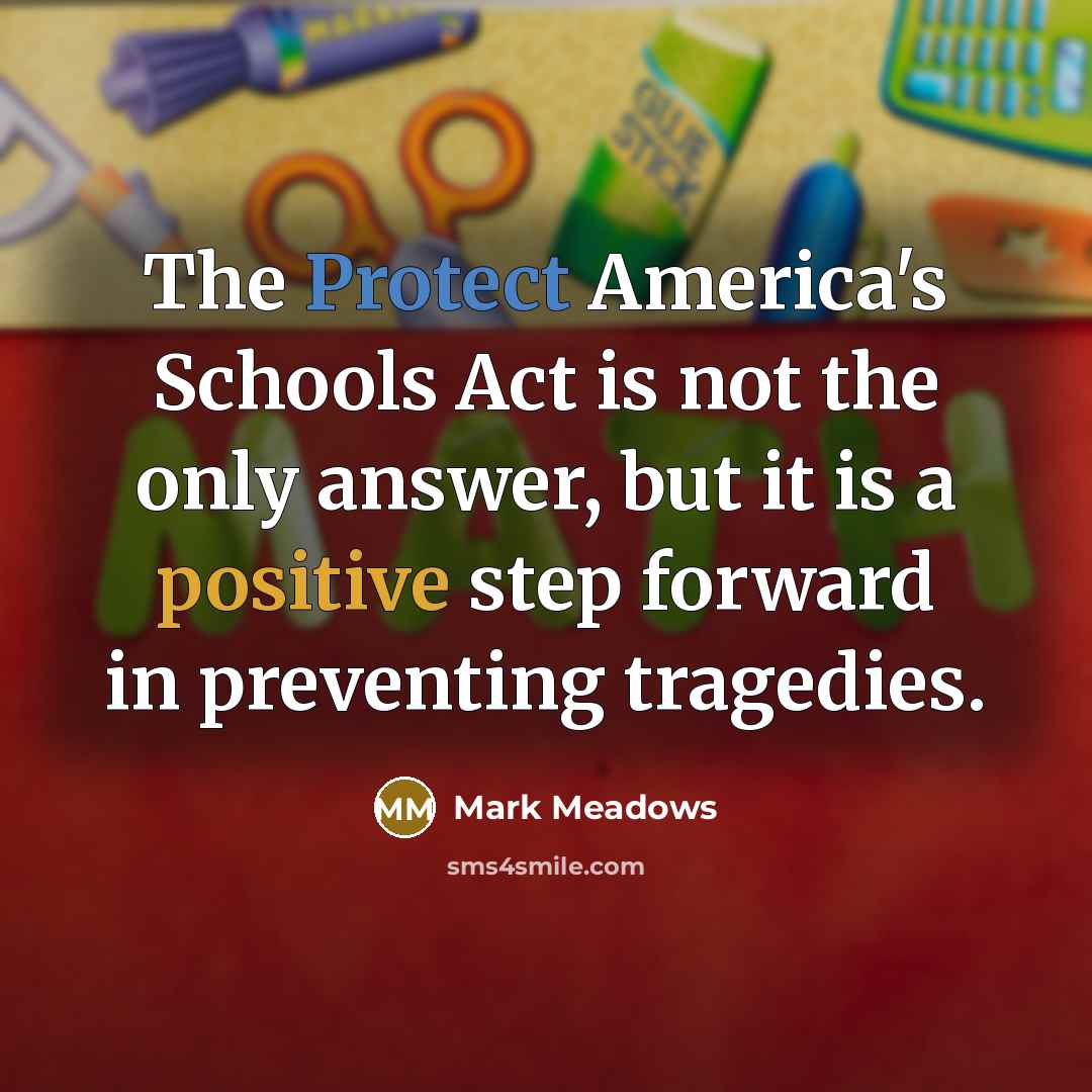 “The Protect America's Schools Act is not the only answer,…” quote by Mark Meadows