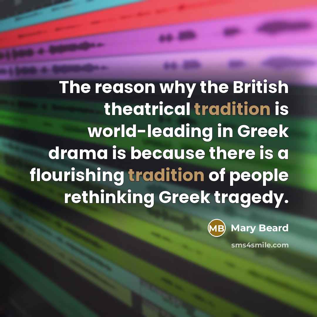 “The reason why the British theatrical tradition is world-leading in…” quote by Mary Beard