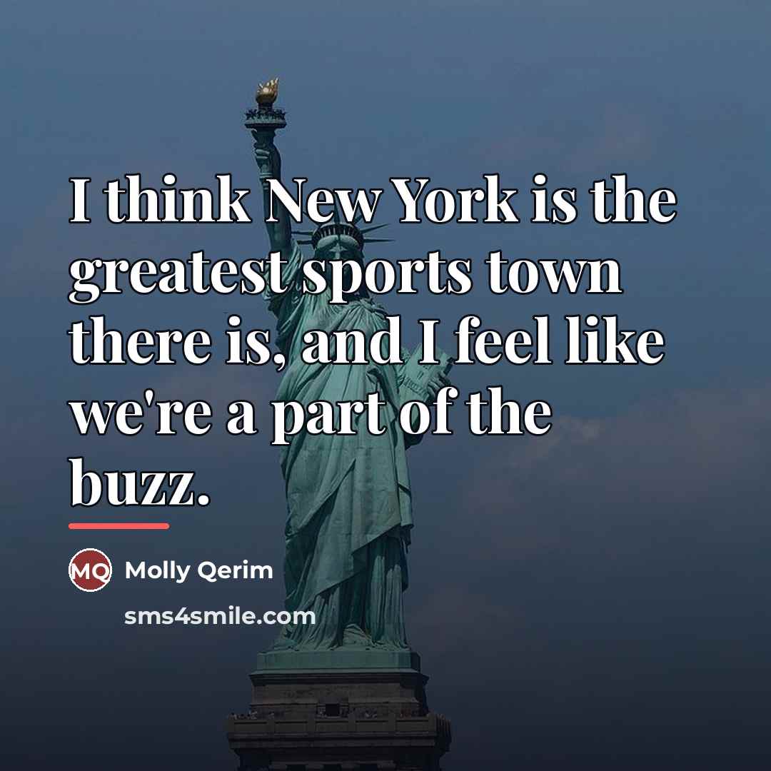 “I think New York is the greatest sports town there…” quote by Molly Qerim