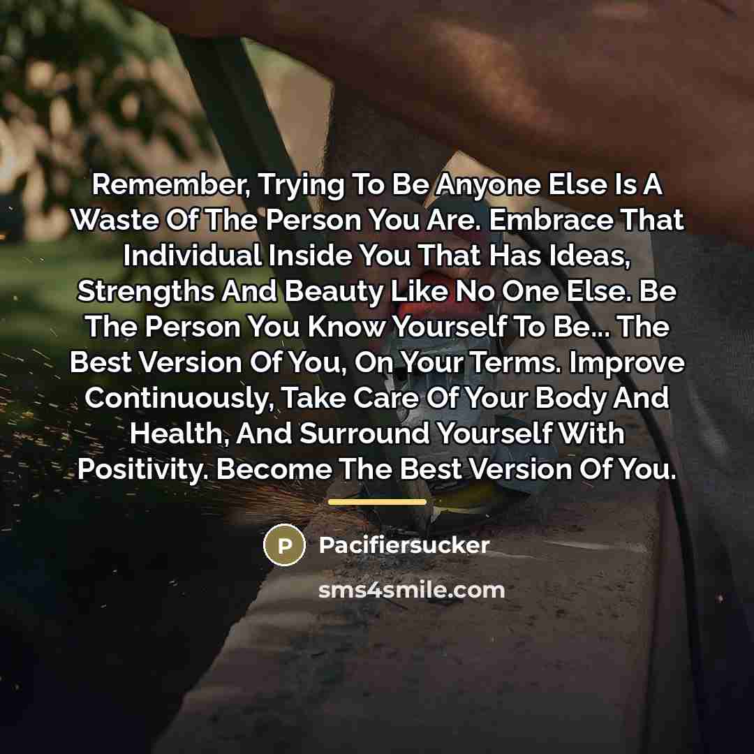 “Remember, Trying To Be Anyone Else Is A Waste Of…” quote by Pacifiersucker