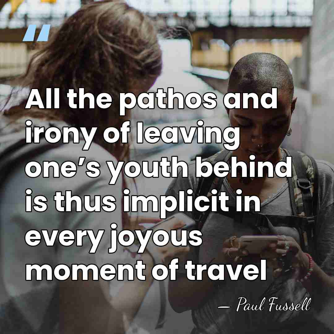 All the pathos and irony of leaving one’s youth behind is thus&hellip; - Paul Fussell
