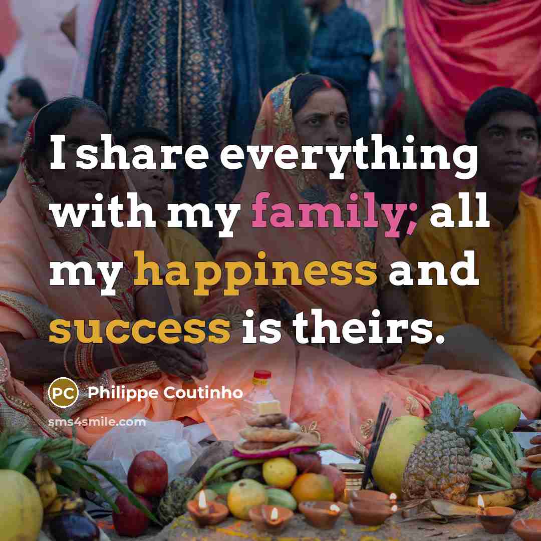“I share everything with my family; all my happiness and…” quote by Philippe Coutinho