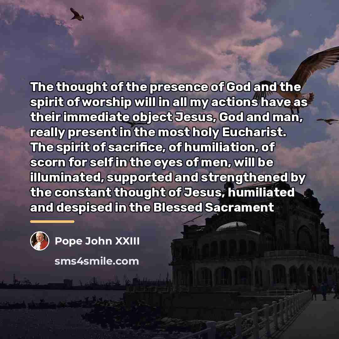 “The thought of the presence of God and the spirit…” quote by Pope John XXIII