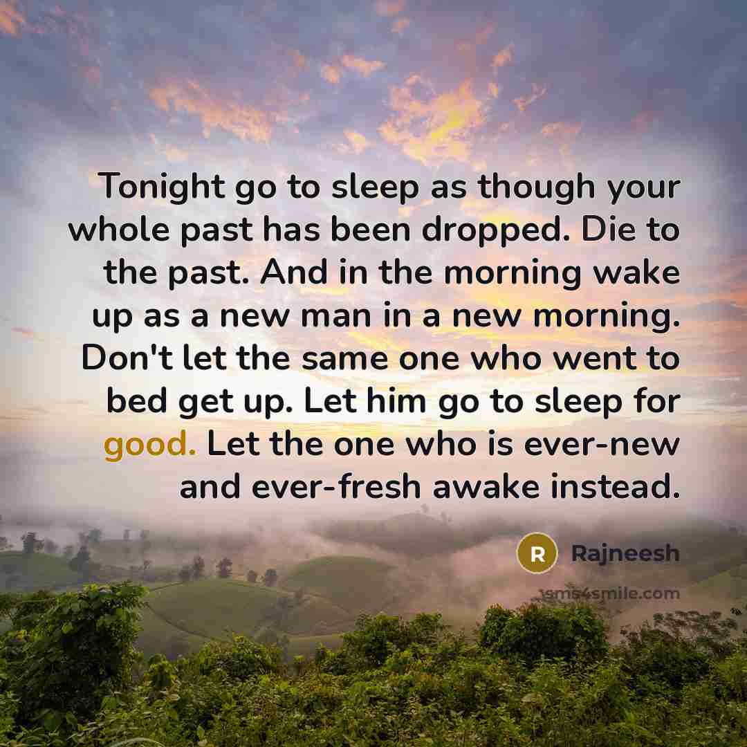 “Tonight go to sleep as though your whole past has…” quote by Rajneesh