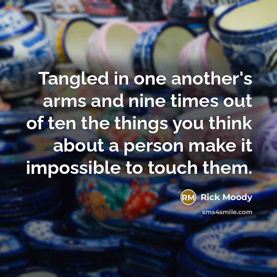 “Tangled in one another's arms and nine times out of…” quote by Rick Moody