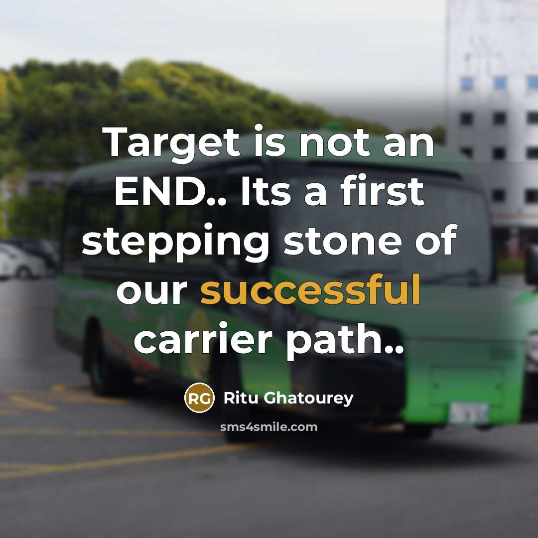 “Target is not an END.. Its a first stepping stone of our successful carrier path..” quote by Ritu Ghatourey
