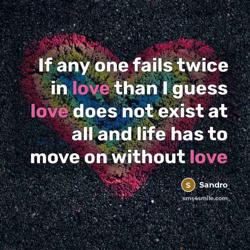 “If any one fails twice in love than I guess…” quote by Sandro