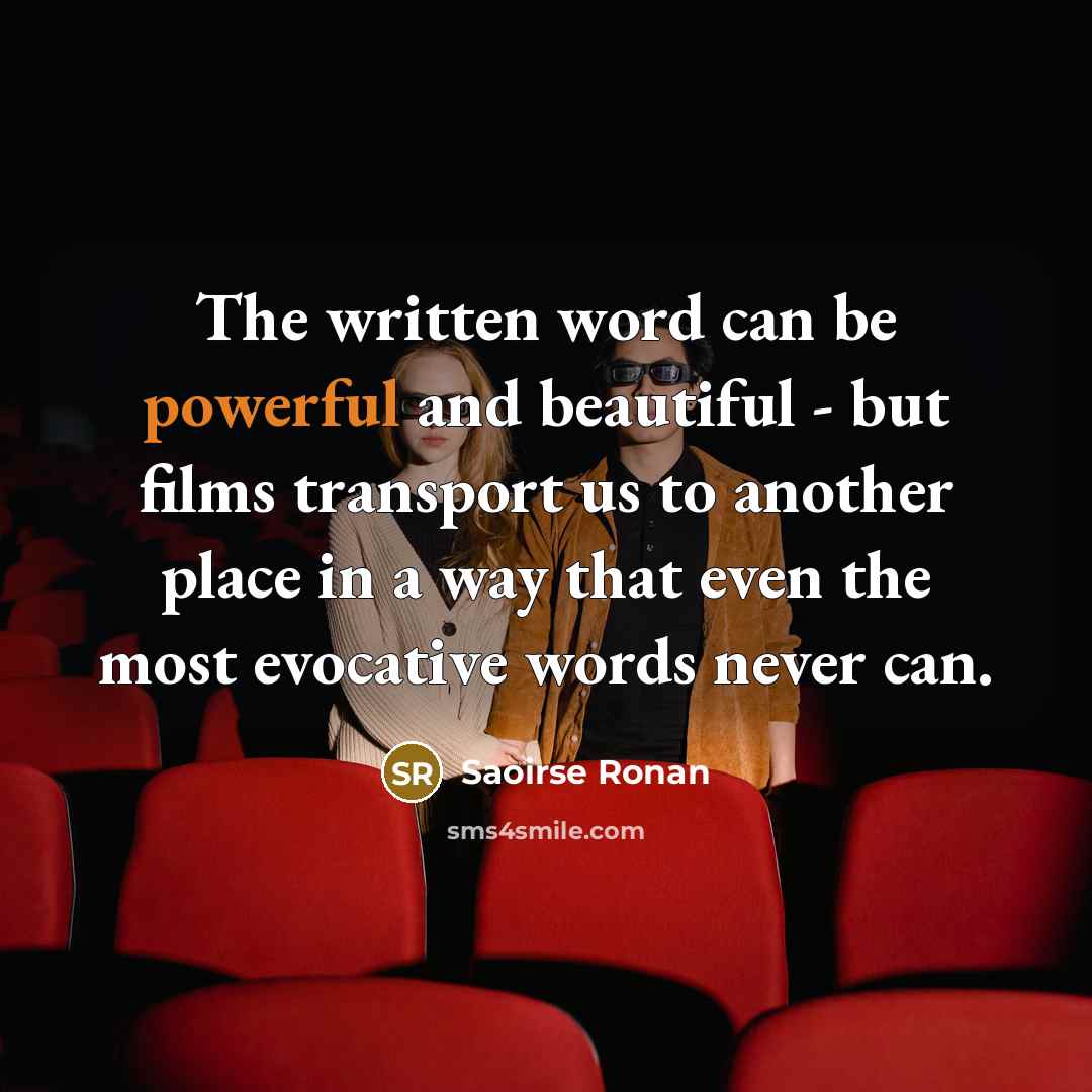 “The written word can be powerful and beautiful - but…” quote by Saoirse Ronan