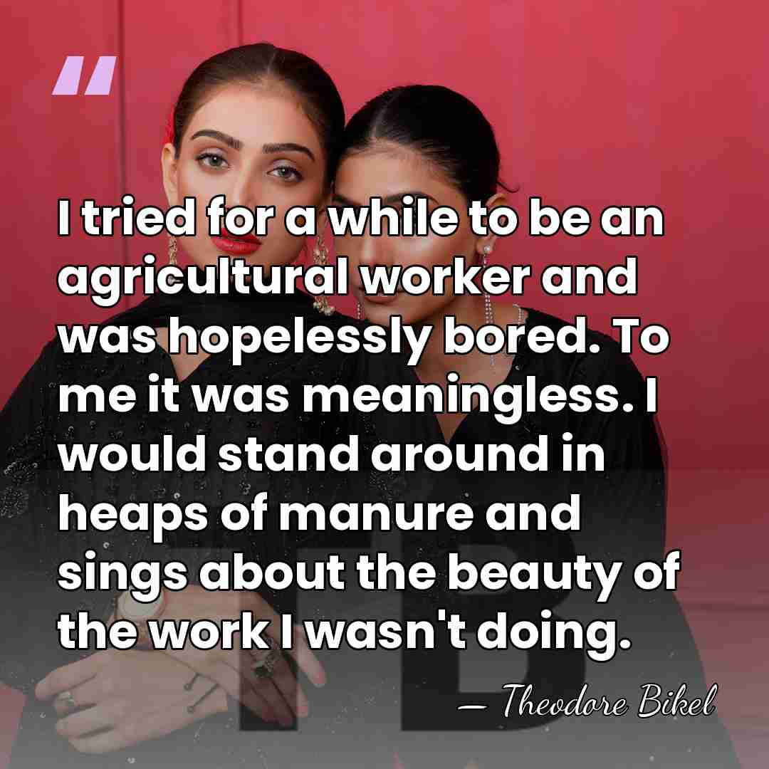 I tried for a while to be an agricultural worker and was&hellip; - Theodore Bikel