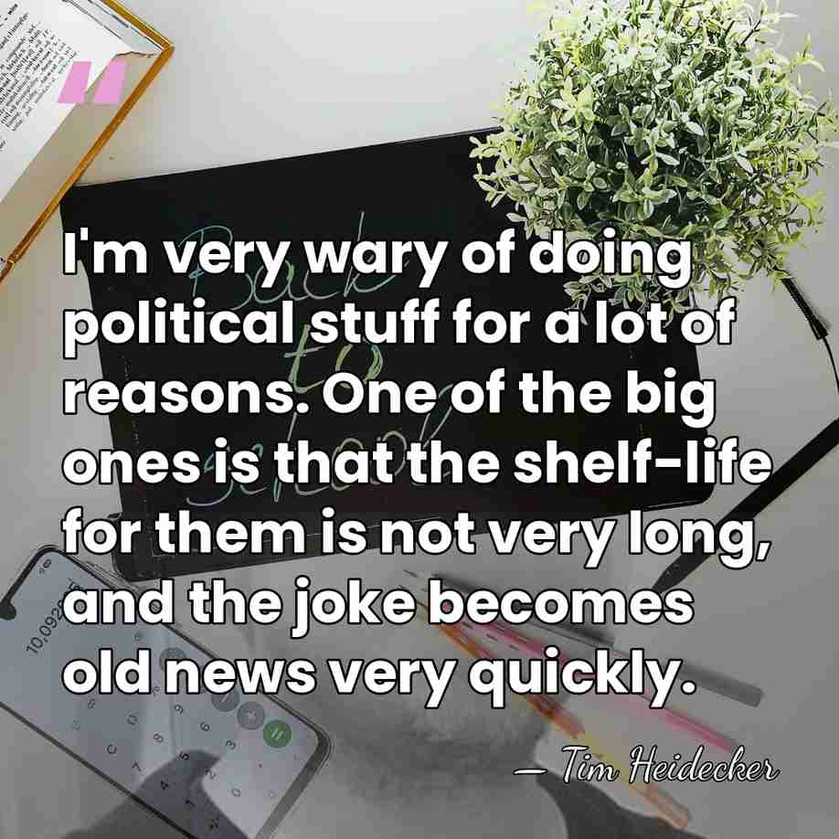 I'm very wary of doing political stuff for a lot of reasons.&hellip; - Tim Heidecker