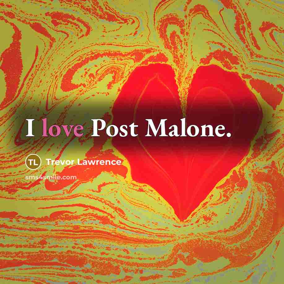 “I love Post Malone.…” quote by Trevor Lawrence