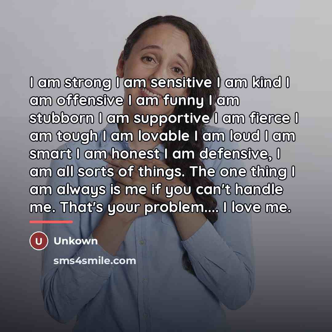 “I am strong I am sensitive I am kind I…” quote by Unkown