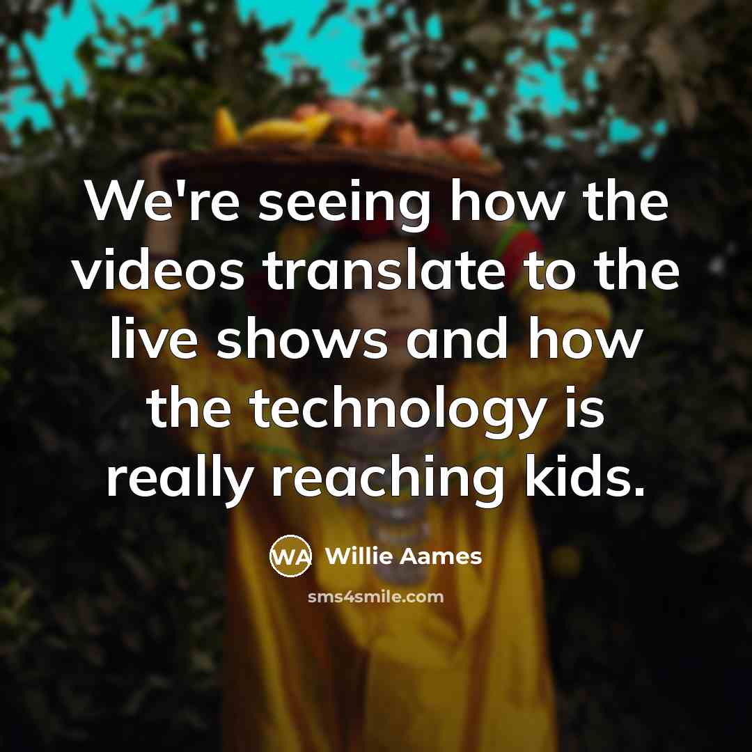“We're seeing how the videos translate to the live shows…” quote by Willie Aames