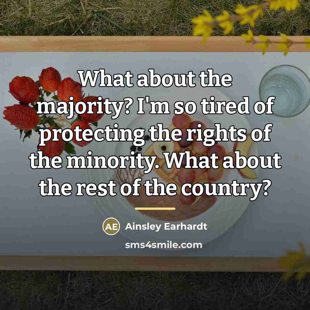 “What about the majority? I'm so tired of protecting the…” quote by Ainsley Earhardt
