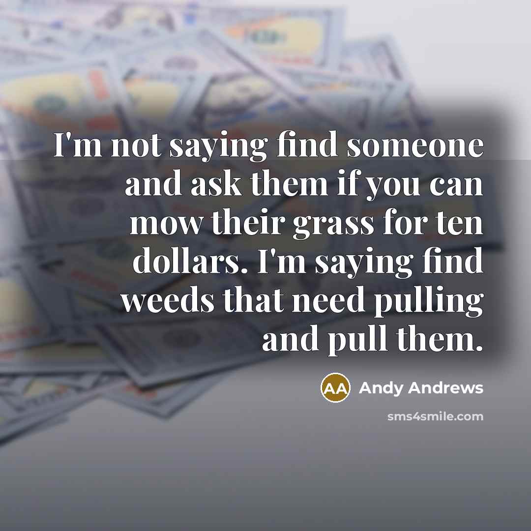 “I'm not saying find someone and ask them if you…” quote by Andy Andrews