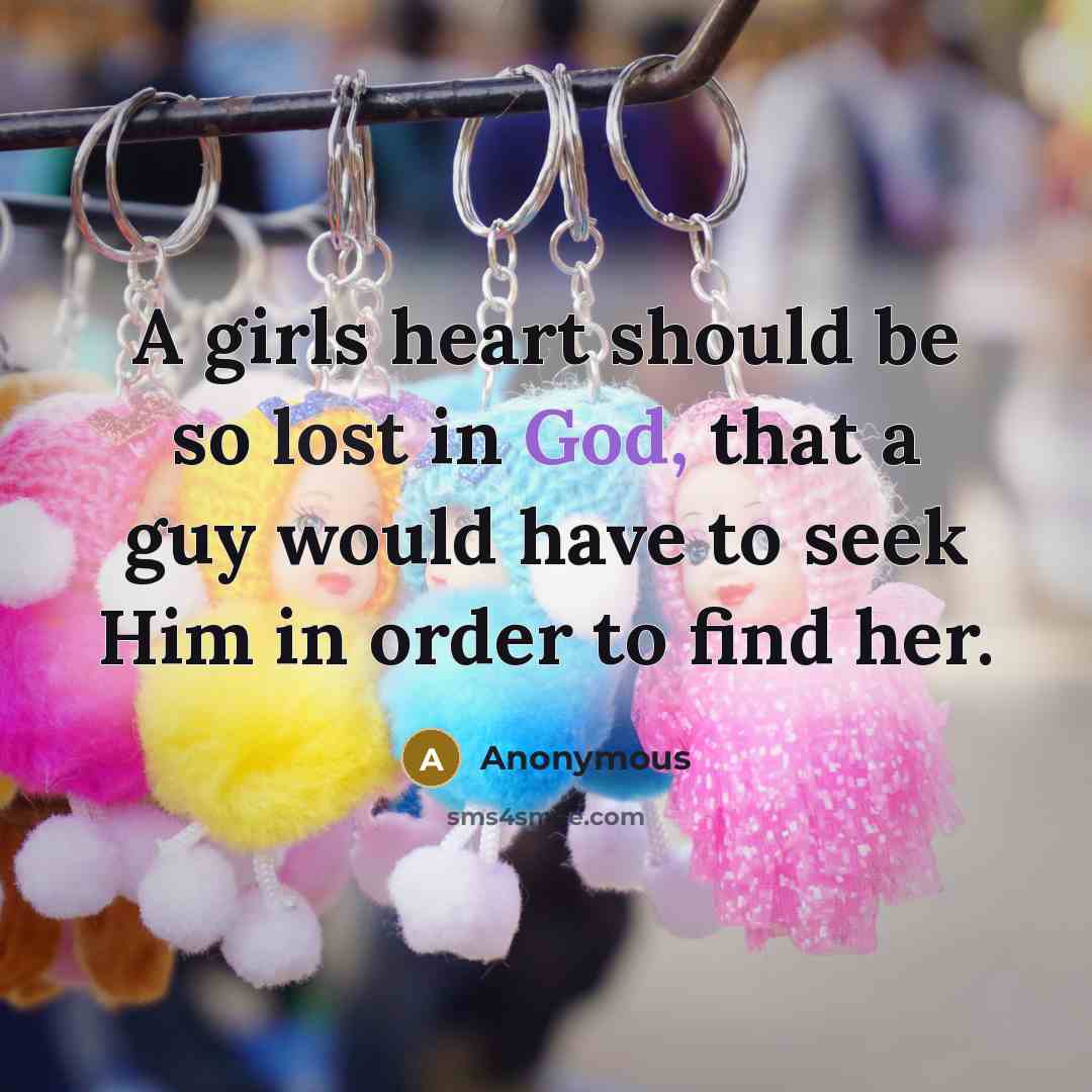 “A girls heart should be so lost in God, that…” quote by Anonymous