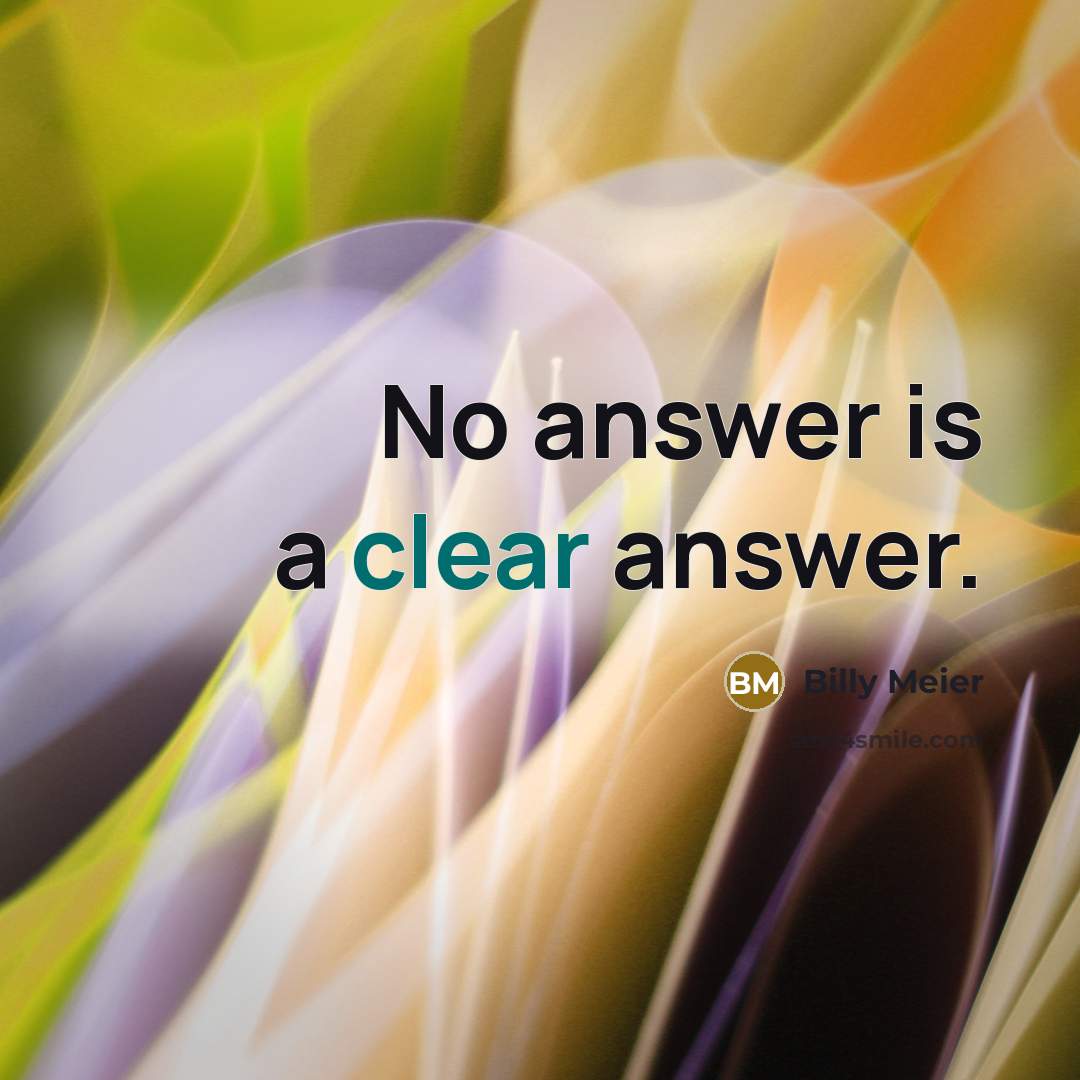 “No answer is a clear answer.” quote by Billy Meier