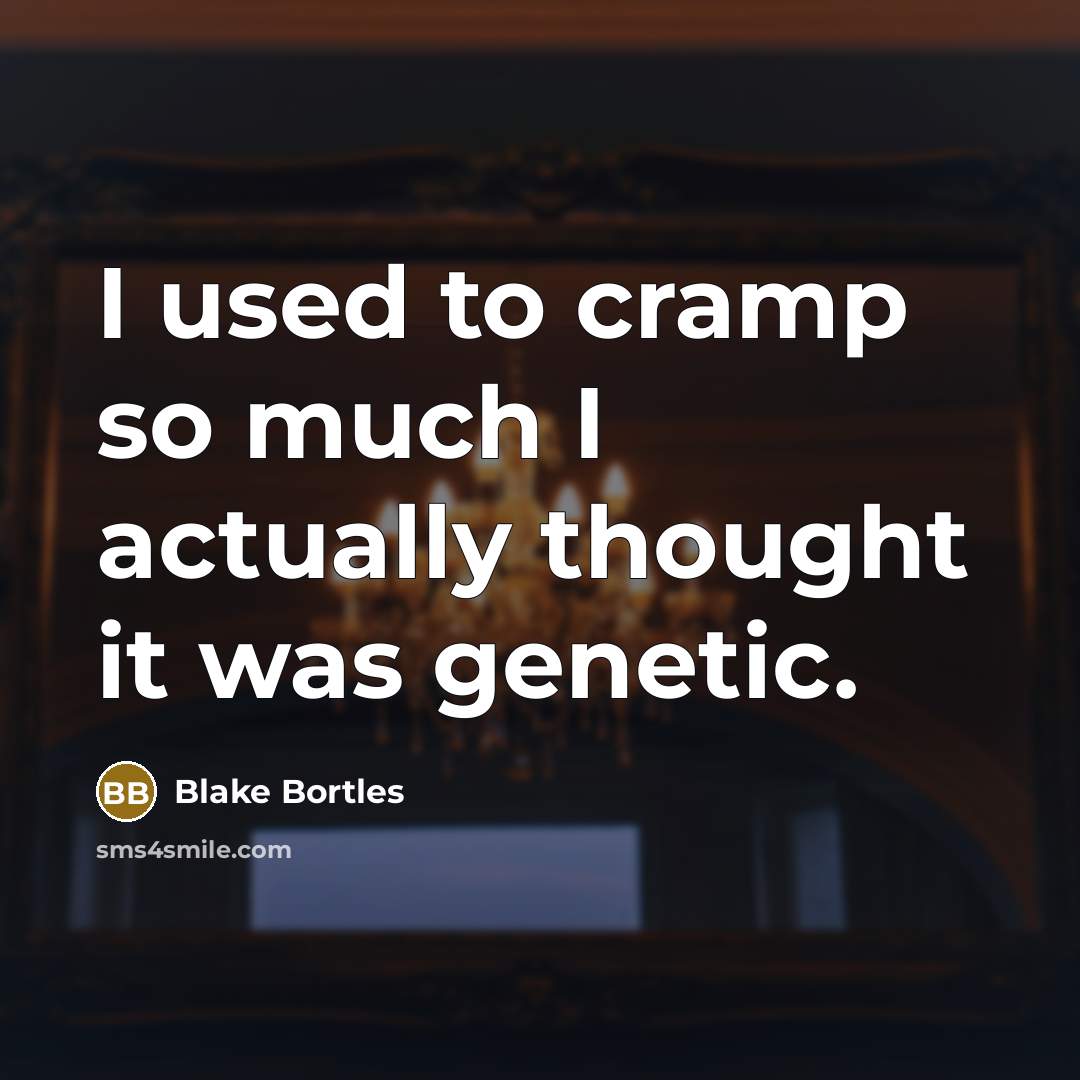 “I used to cramp so much I actually thought it…” quote by Blake Bortles