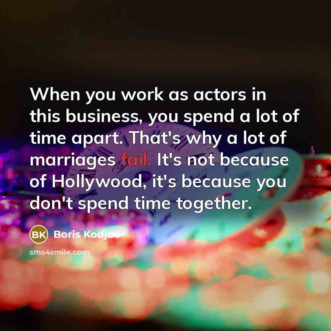 “When you work as actors in this business, you spend…” quote by Boris Kodjoe