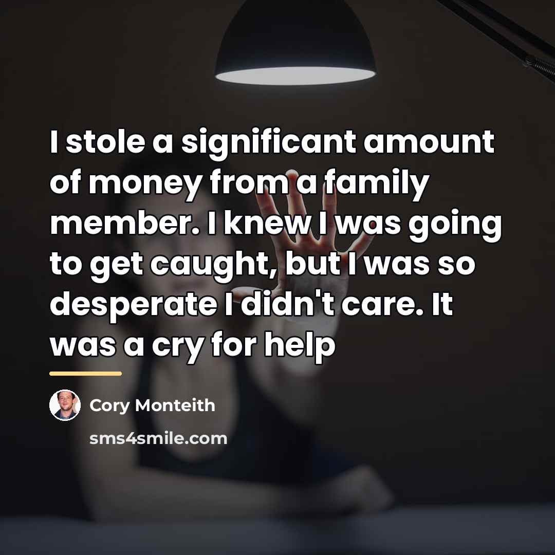 “I stole a significant amount of money from a family…” quote by Cory Monteith