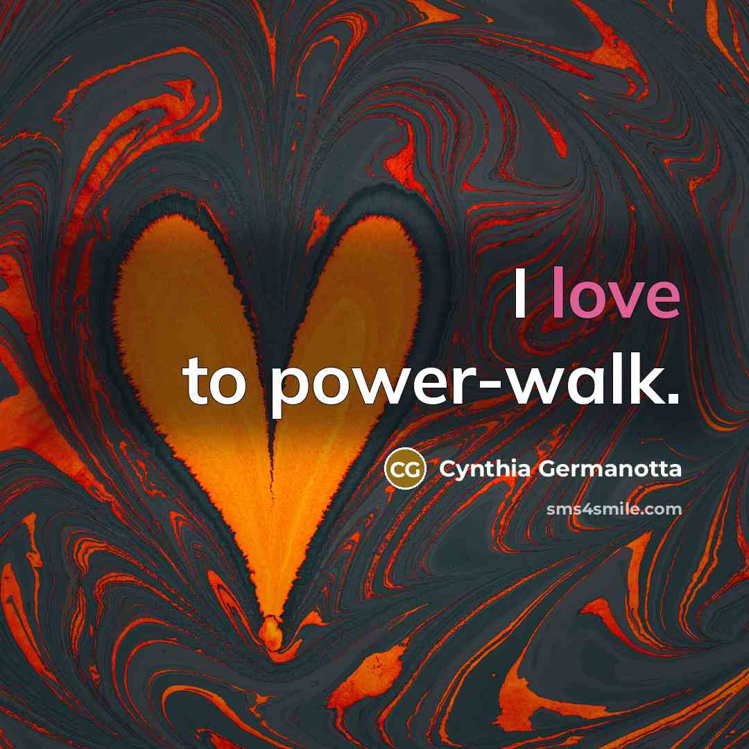 “I love to power-walk.…” quote by Cynthia Germanotta