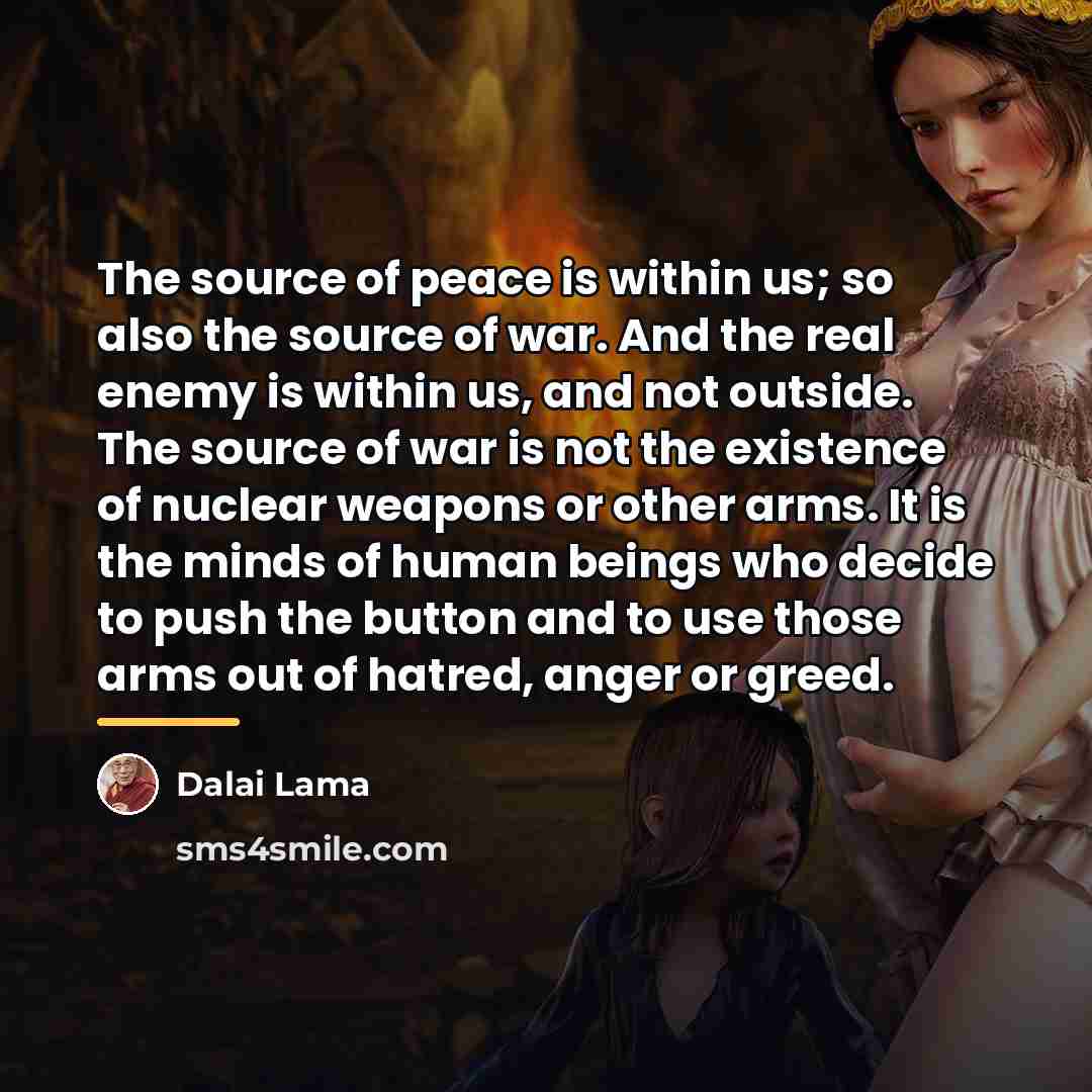 “The source of peace is within us; so also the…” quote by Dalai Lama